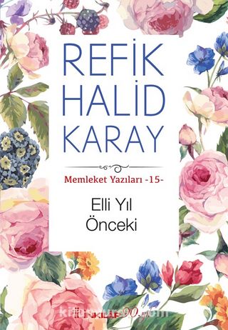 Elli Y L Nceki Memleket Yaz Lar Kitab N Ndir Oku Refik Halid