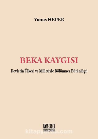 Beka Kaygısı Devletin Ülkesi Ve Milletiyle Bölünmez Bütünlüğü